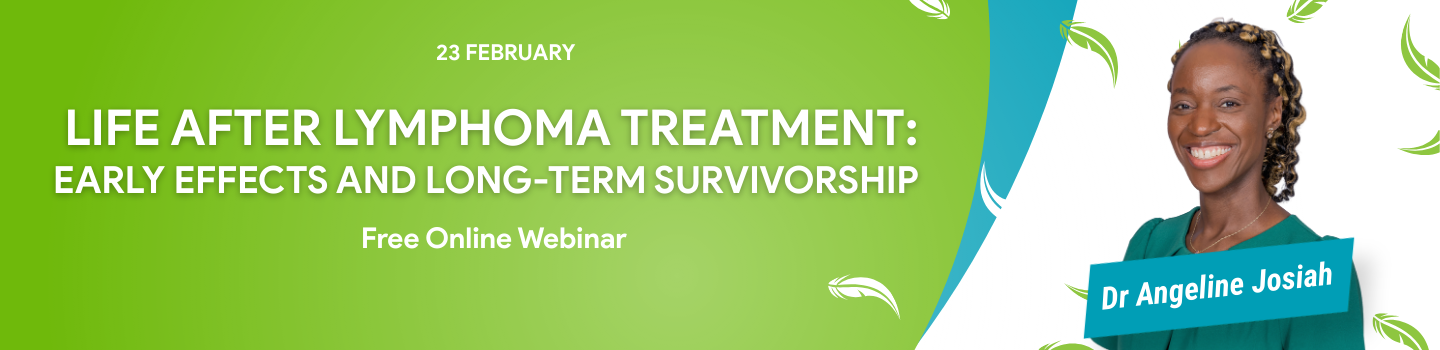 Webinar: Life After Lymphoma Treatment: Early Effects and Long-Term Survivorship