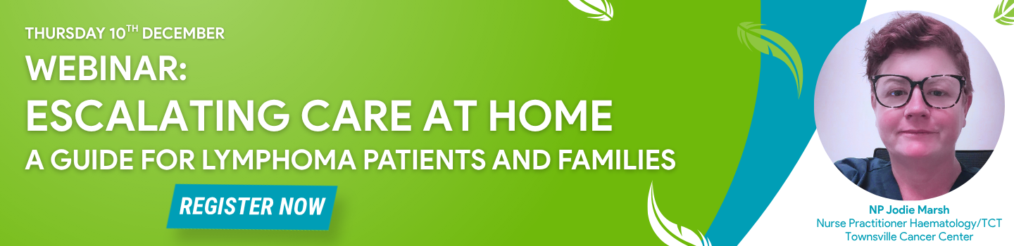 Webinar: Escalating Care at Home - A guide for Lymphoma Patients and Families
